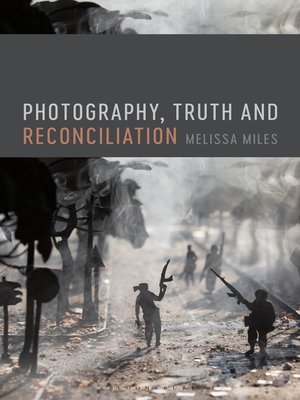 cover image of Photography, Truth and Reconciliation
